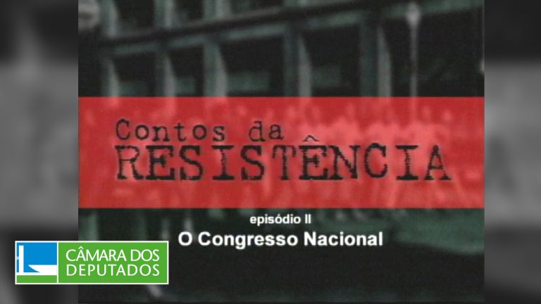 Contos da Resistência: O Congresso Nacional