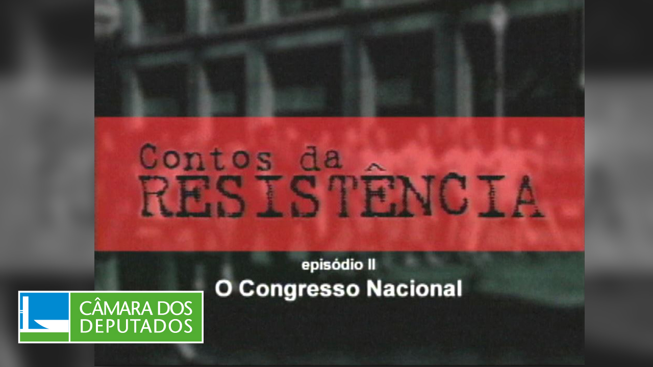 Contos da Resistência - Congresso Nacional