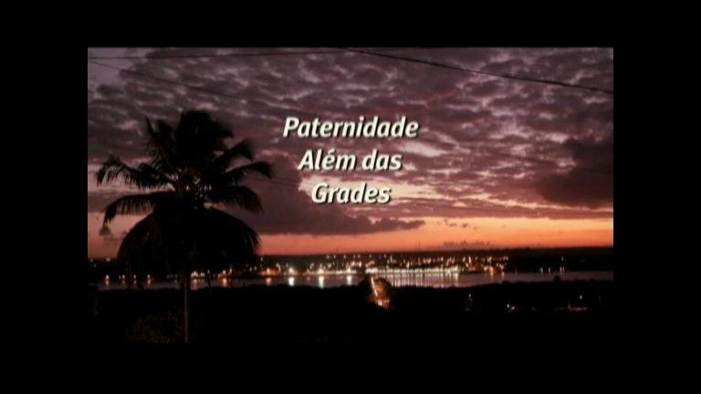 Paternidade além das grades (com audiodescrição)