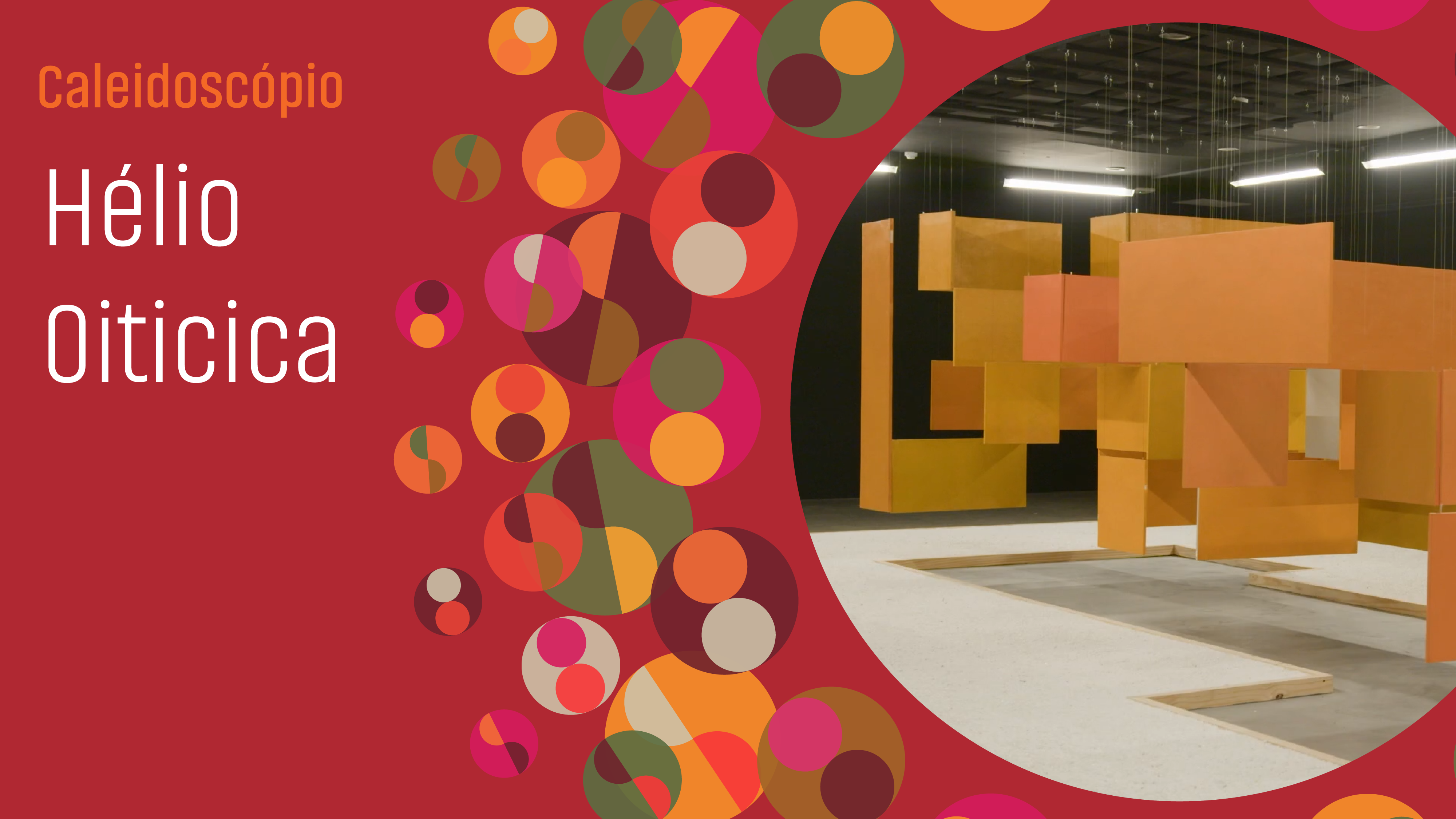 Caleidoscópio: Hélio Oiticica