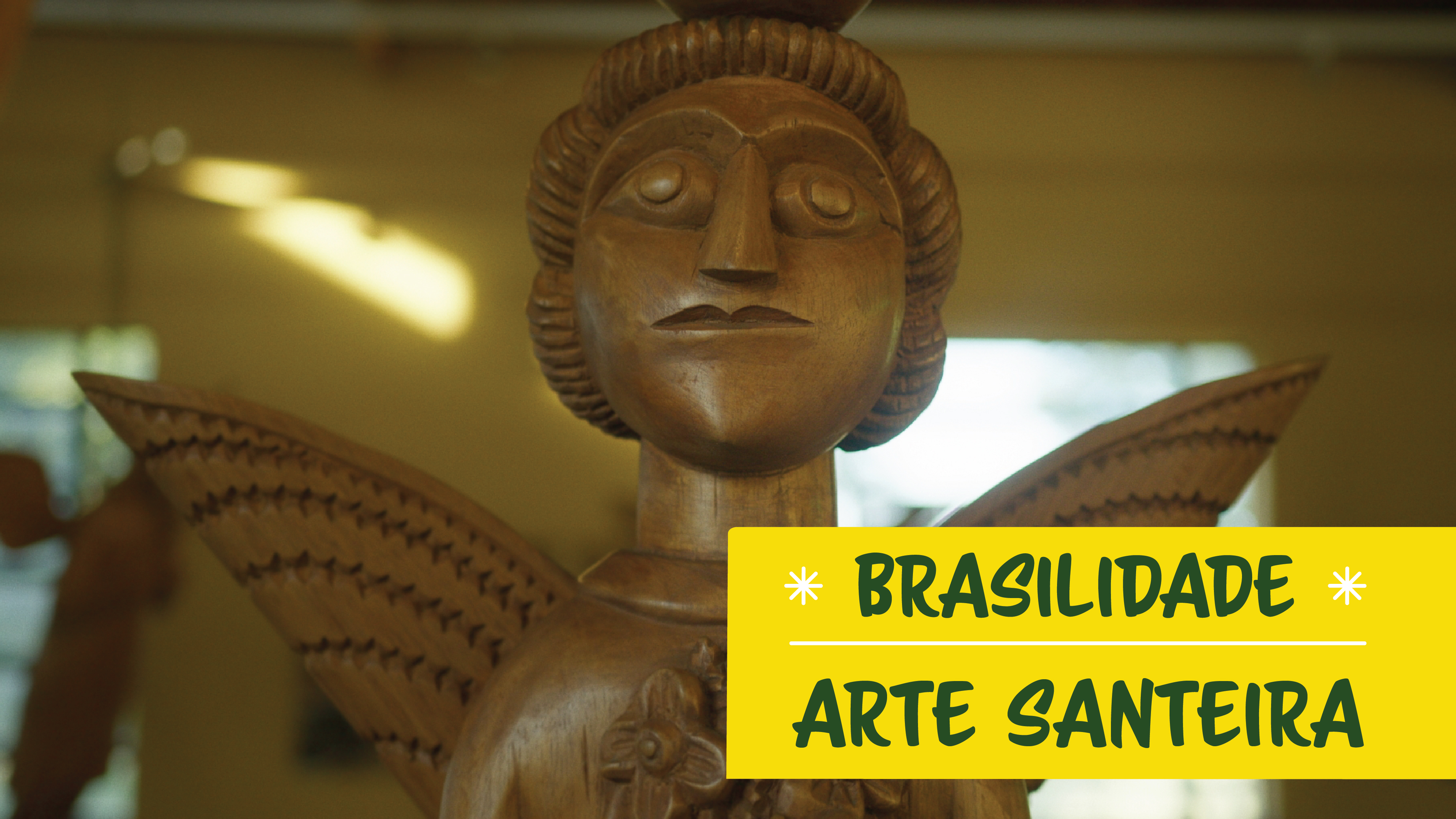 Brasilidade - Arte Santeira