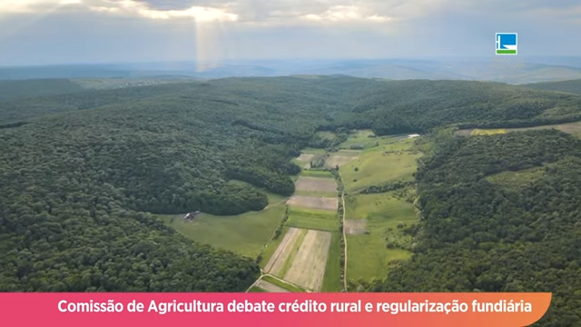 Crédito rural e regularização fundiária em debate na Comissão de Agricultura