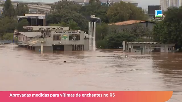 Deputados aprovam medidas para ajudar vítimas das enchentes no Rio Grande do Sul