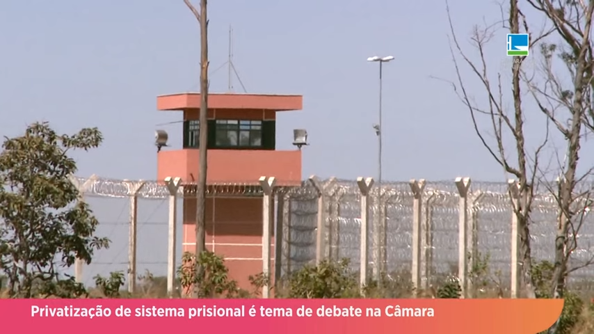 Privatização de sistema prisional é tema de debate na Câmara