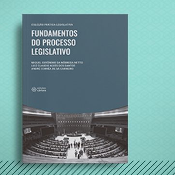 Câmara lança segunda edição do livro "Fundamentos do Processo Legislativo"