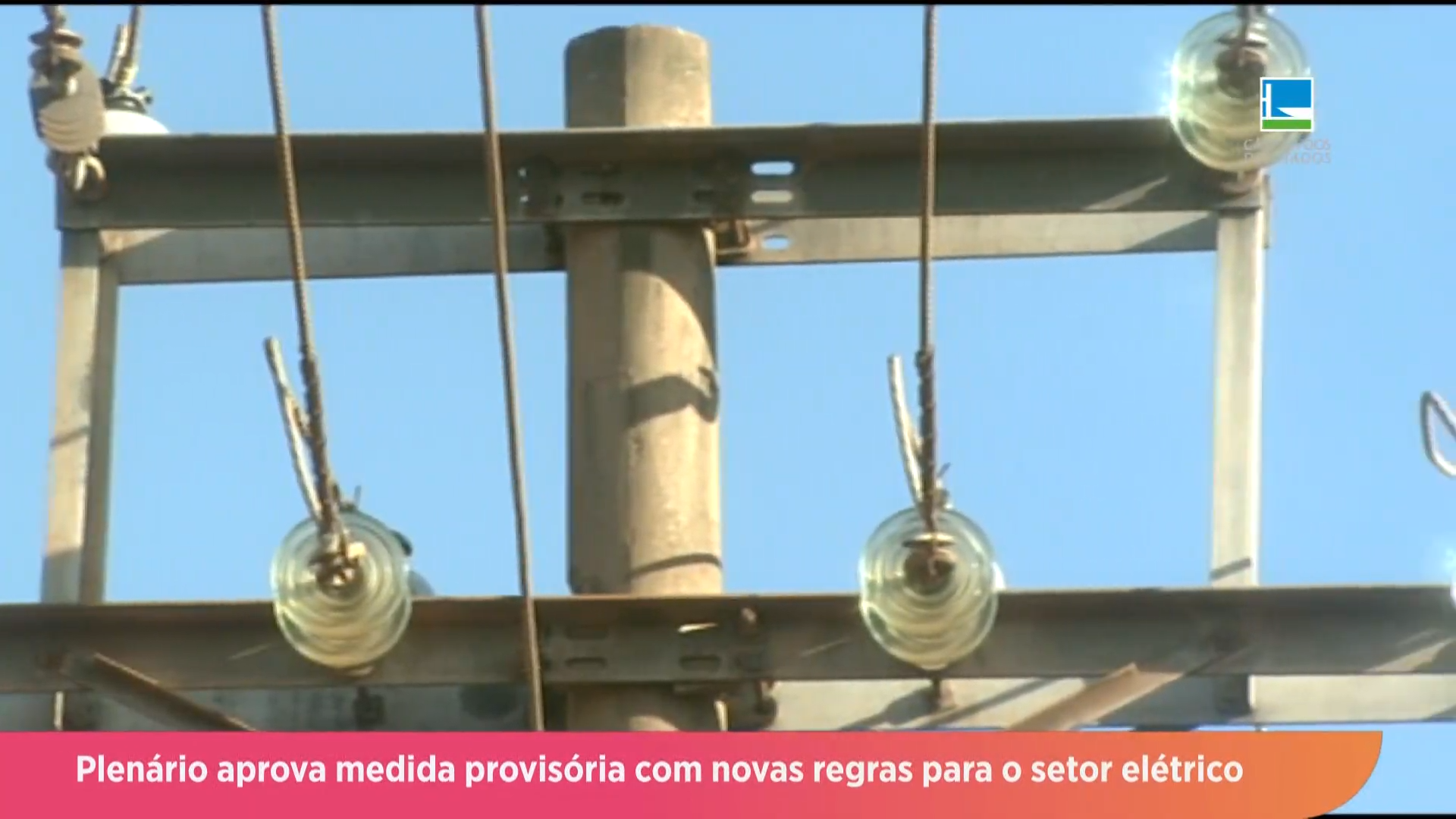 Setor Elétrico: Plenário aprova MP que reformula regras do setor elétrico