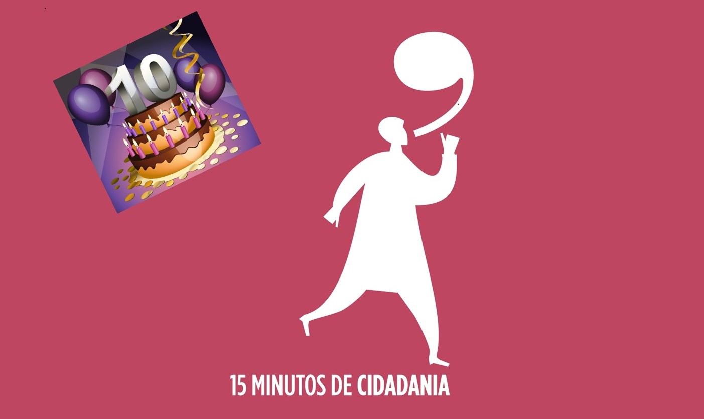 10 anos do 15 Minutos de Cidadania