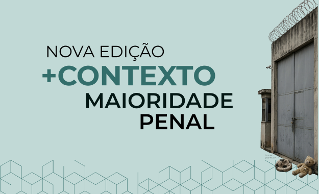 Nova edição do +Contexto aborda maioridade penal e responsabilização juvenil